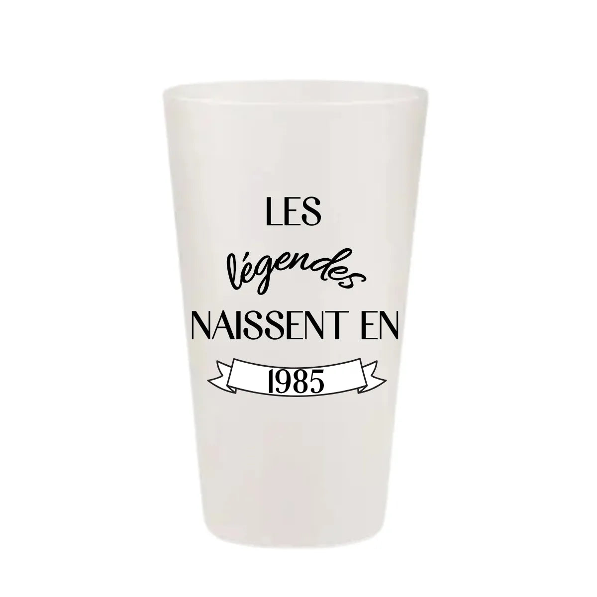 Gobelet réutilisable personnalisé pour anniversaire, texte noir Les légendes naissent en sur fond blanc, fabriqué en France.