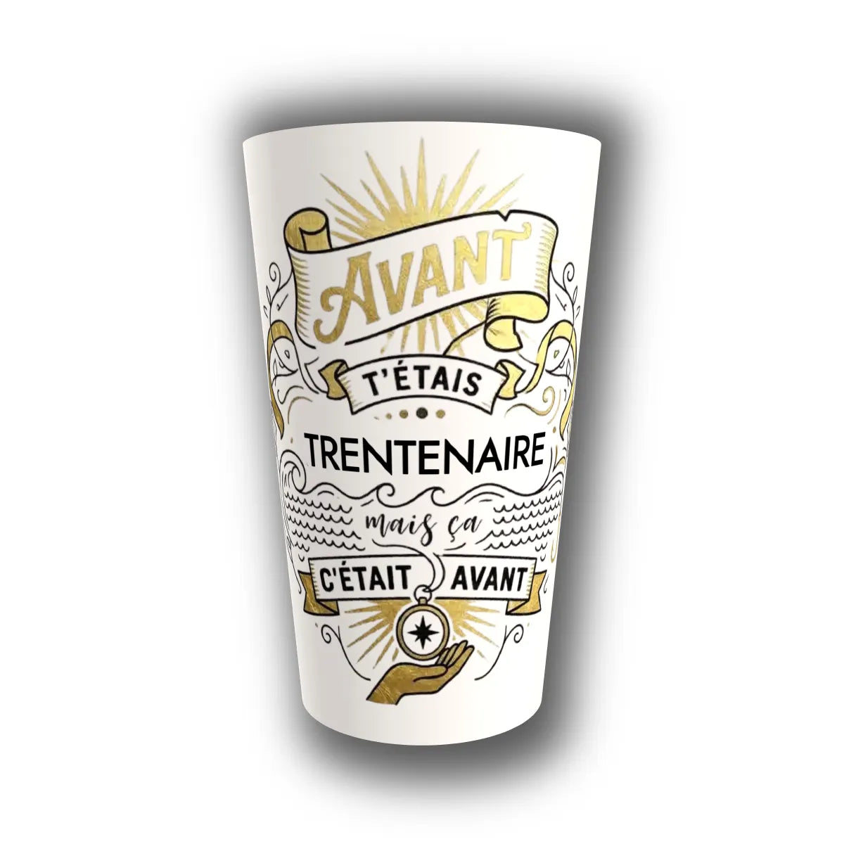 Gobelet anniversaire humoristique 30 ans — trentenaire, typographie vintage dorée, réutilisable, Kuztom